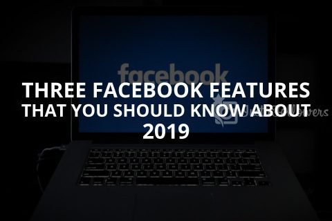 Three Facebook Features That You Should Know About in %year%(Updated)