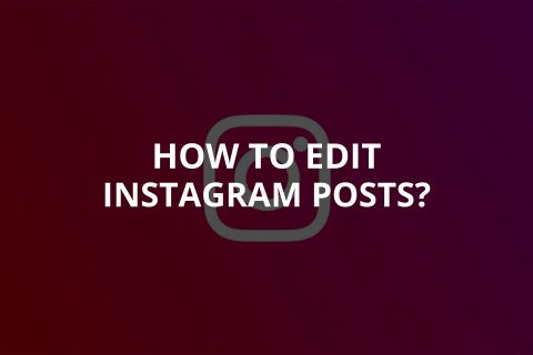 How to Edit Instagram Posts (2025)