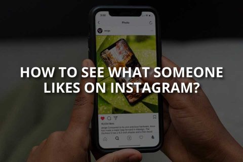 How to See What Someone Likes on Instagram: Solution