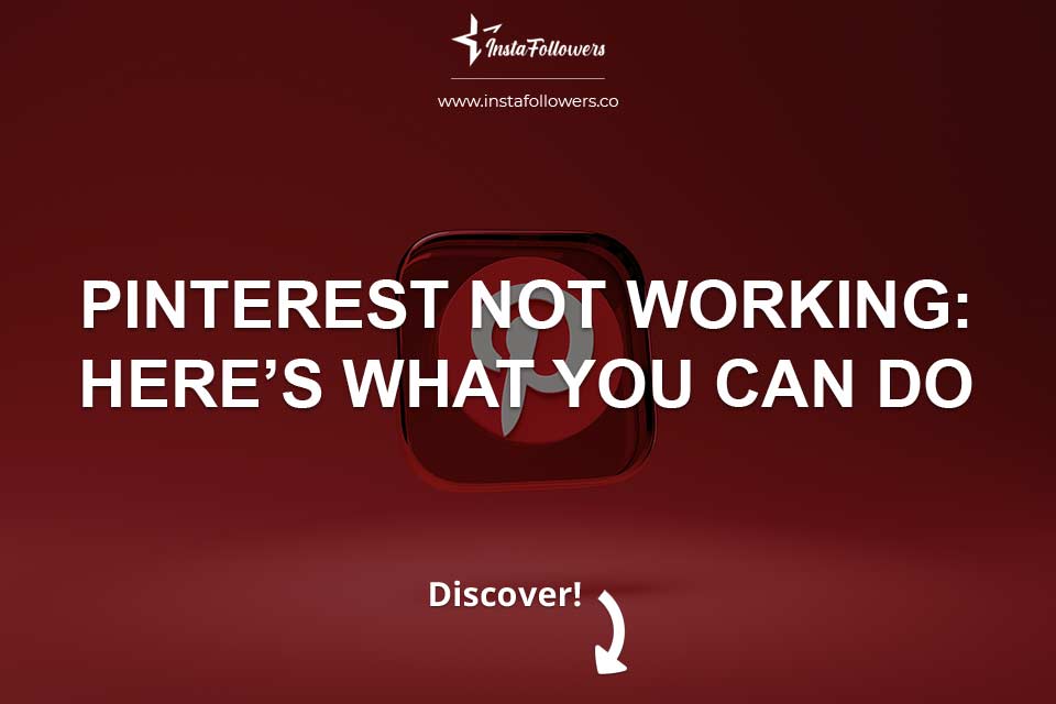 Pinterest Not Working? Here’s What You Can Do