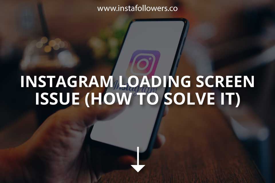 Instagram Loading Screen Issue & It Solution | Famety