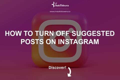 How to Turn Off Suggested Posts on Instagram