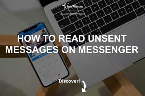 How to Read Unsent Messages on Messenger 