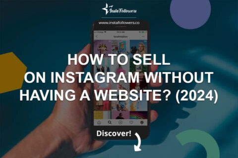 How to Sell on Instagram Without Having A Website? (2025)