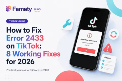 How to Fix Error 2433 on TikTok: 8 Working Fixes for 2026