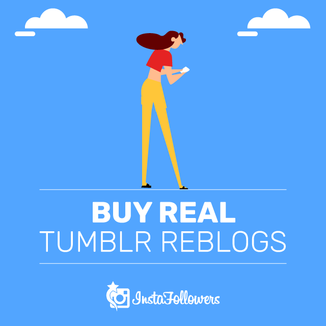 Buy Real Tumblr Reblogs Buy Real Tumblr Reblogs