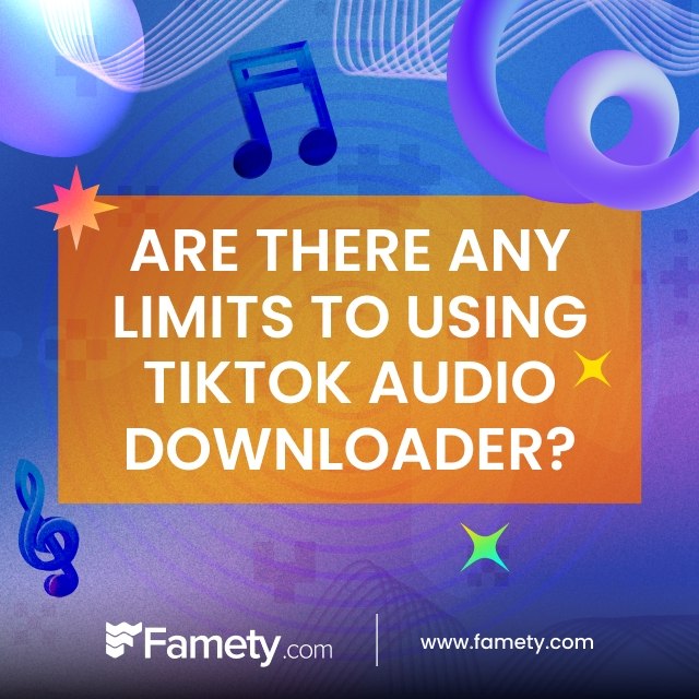 Are There Any Limits to Using TikTok Audio Downloader?