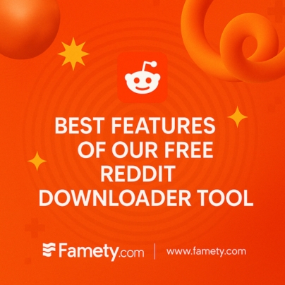 Best Features of Famety’s Free Reddit Downloader