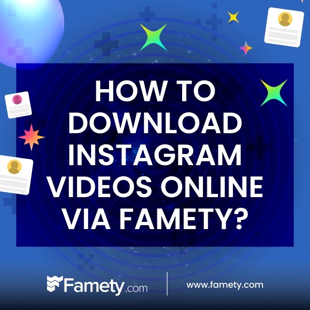 how to download instagram videos online via famety