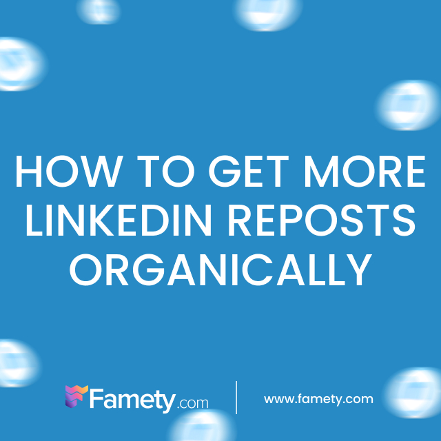 how to get more linkedin reposts organically