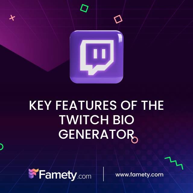 Key Features of the Twitch Bio Generator