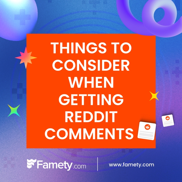 Things to Consider when getting Reddit Comments 