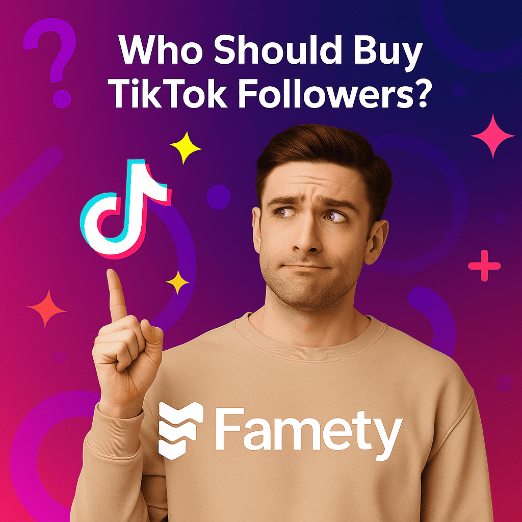 Who Should Buy TikTok Followers?