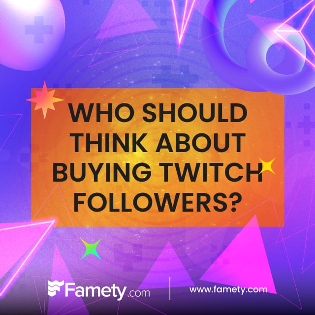 How to buy twitch followers who should think about buying twitch followers