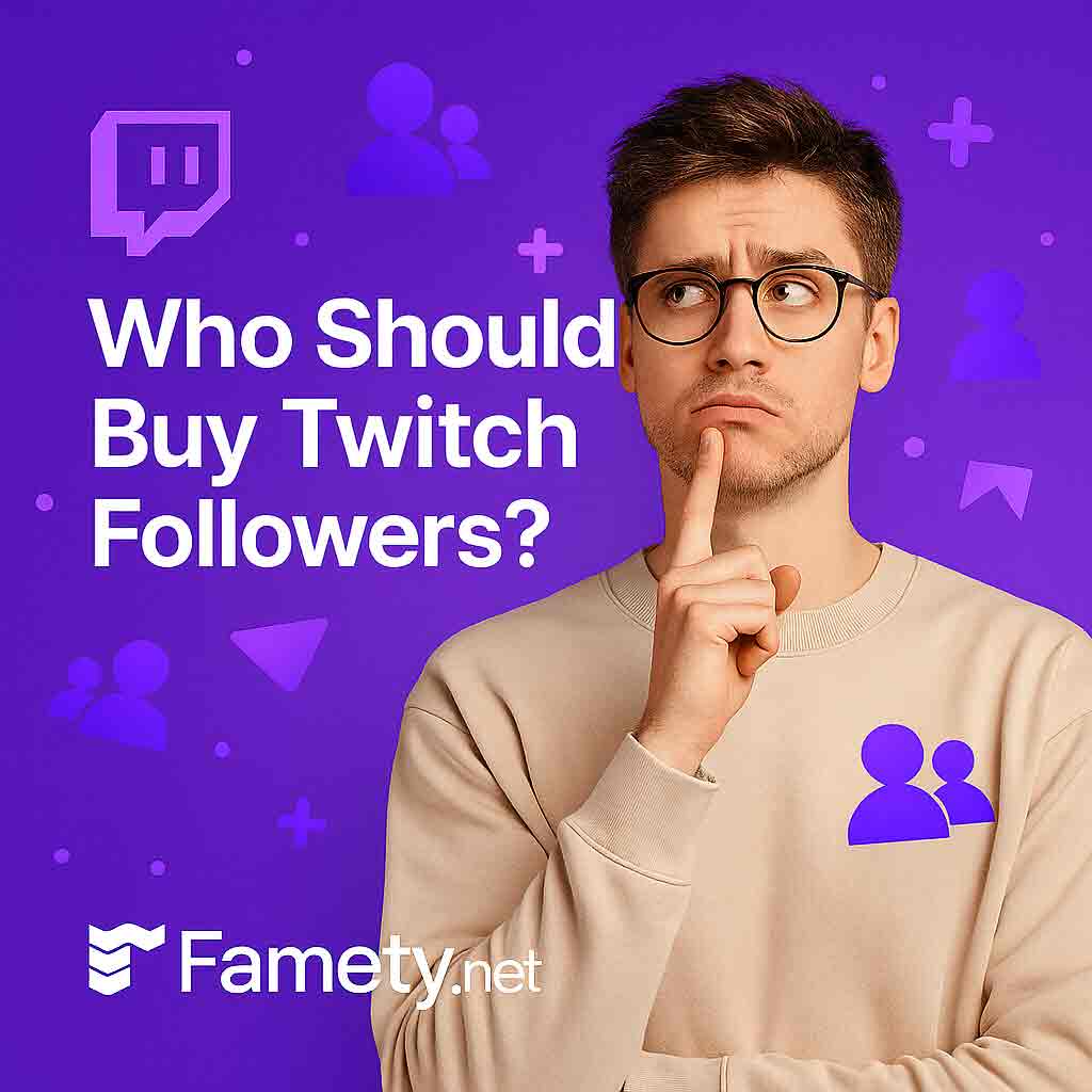 Who Should Think About Buying Twitch Followers?