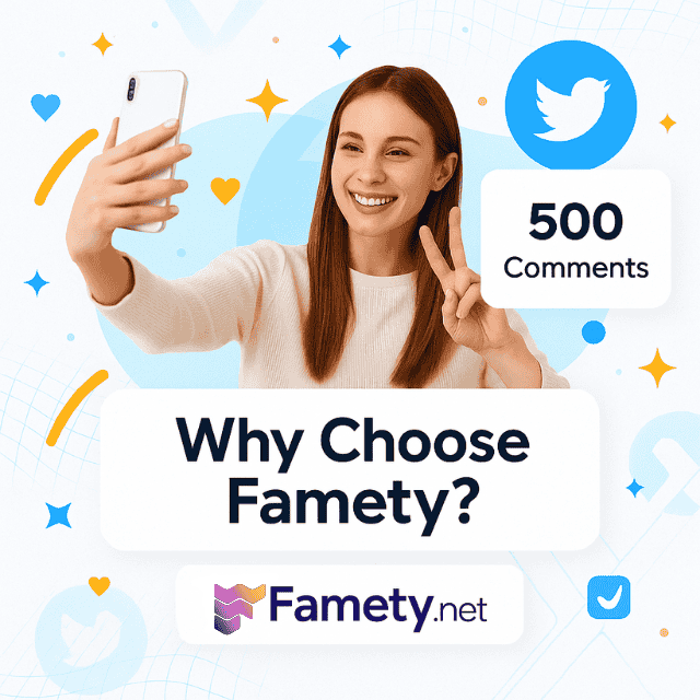 Why Choose Famety for Twitter (X) Comments?