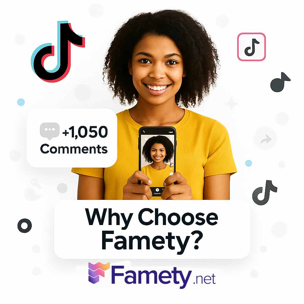 Why Buying TikTok Comments from Famety Is Good?
