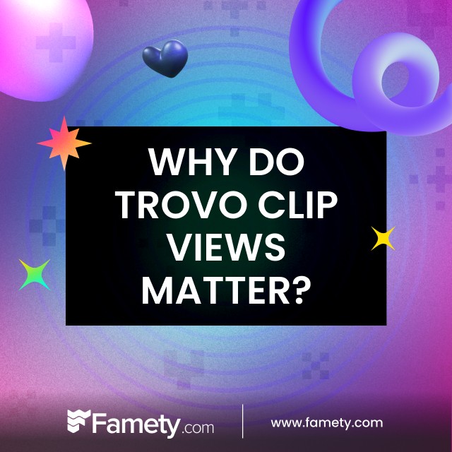 Why Do Trovo Clip Views Matter?