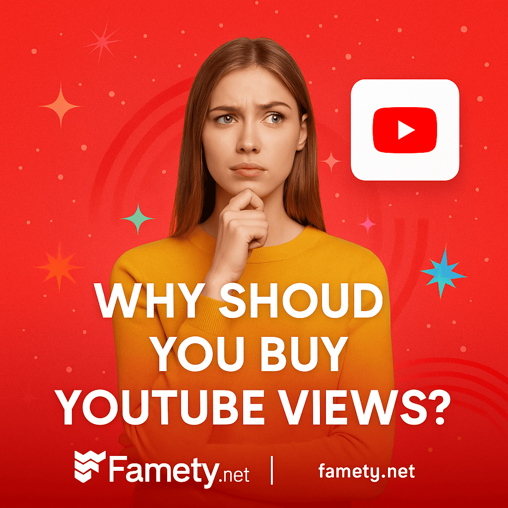 Why Should You Buy YouTube Views from Famety?